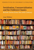 Cover: Serialization, Commercialization and the Children's Classics - Bloomsbury Academic
