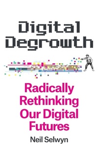 Enlarge image Cover: Digital Degrowth - Polity Press