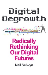 Enlarge image Cover: Digital Degrowth - Polity Press