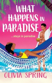 Abbildung von: What Happens in Paradise - Boldwood Books Ltd