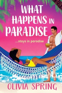 Abbildung von: What Happens in Paradise - Boldwood Books Ltd