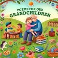 Cover: Poems for Our Grandchildren - BookVAULT Publishing