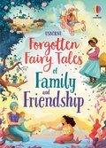 Cover: Forgotten Fairy Tales of Family and Friendship - Usborne Publishing Ltd