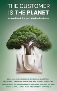 Enlarge image Cover: The Customer is the Planet - Oak Tree Press