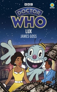 Enlarge image Cover: Doctor Who: Lux - BBC Books