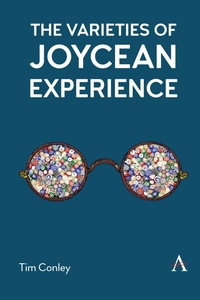 Enlarge image Cover: The Varieties of Joycean Experience - Anthem Press