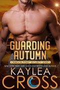 Cover: Guarding Autumn (Crimson Point Security Series, #3) - Kaylea Cross Inc.