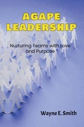 Cover: Agape Leadership - Wayne Smith