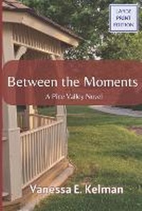Enlarge image Cover: Between the Moments (Large Print) - Word Collage Publishing