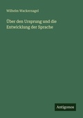 Cover: &Uuml;ber den Ursprung und die Entwicklung der Sprache - Antigonos Verlag