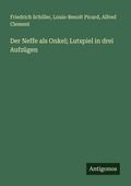 Cover: Der Neffe als Onkel; Lutspiel in drei Aufzuegen - Antigonos Verlag