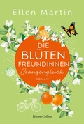 Cover: Die Bl&uuml;tenfreundinnen - Orangengl&uuml;ck - HarperCollins eBook