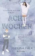 Cover: Acht Wochen - Joelina Falk