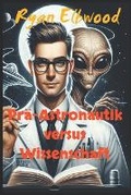 Cover: Prae-Astronautik versus Wissenschaft - Elbwood Verlag