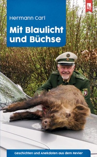 Abbildung von: Mit Blaulicht und Büchse - Eifeler Literaturverlag