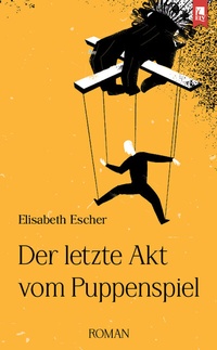 Abbildung von: Der letzte Akt vom Puppenspiel - Eifeler Literaturverlag
