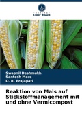 Cover: Reaktion von Mais auf Stickstoffmanagement mit und ohne Vermicompost - Verlag Unser Wissen