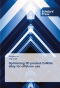 Cover: Optimizing 3D printed CuNiSn alloy for offshore use - Scholars' Press