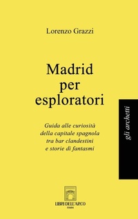Abbildung von: Madrid per esploratori - Libri Dell Arco