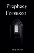 Cover: Prophecy Forsaken - Kelly Sharp