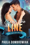 Cover: Cross the Line (Blood & Bone Legacy, #2) - Paula Dombrowiak
