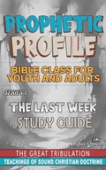 Abbildung von: Prophetic Profile: The Last Week, The Great Tribulation - Seminit Publications