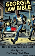 Bild: The Georgia Law Bible   How to Stay Free and Beat the System (For Young Black Men, #1) - johnnie thomas