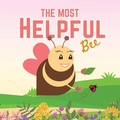 Cover: The Most Helpful Bee - Corey Anne Abreau