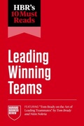 Cover: HBR's 10 Must Reads on Leading Winning Teams (featuring "Tom Brady on the Art of Leading Teammates" by Tom Brady and Nitin Nohria) - Harvard Business Review Press
