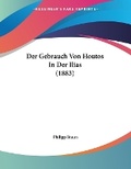 Cover: Der Gebrauch Von Houtos In Der Ilias (1883) - Kessinger Publishing