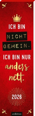 Abbildung von: Lesezeichenkalender Ich bin nicht gemein. Ich bin nur anders nett. 2026 - arsEdition