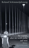 Cover: Sie wartet, aber sie wei&szlig; nicht, auf wen - S. Fischer