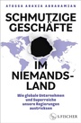 Cover: Schmutzige Geschäfte im Niemandsland - S. Fischer
