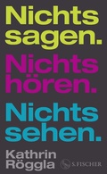 Cover: Nichts sagen. Nichts h&ouml;ren. Nichts sehen. - S. Fischer