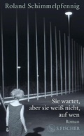 Cover: Sie wartet, aber sie wei&szlig; nicht, auf wen - S. Fischer