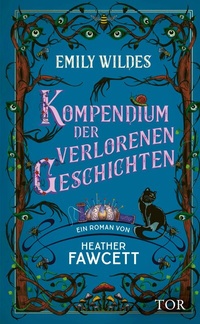 Abbildung von: Emily Wildes Kompendium der verlorenen Geschichten - S. Fischer