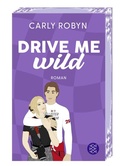 Cover: Drive Me Wild - Fischer Taschenbuch