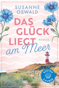 Abbildung von: Das Glück liegt am Meer - HarperCollins Taschenbuch