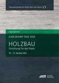 Cover: Karlsruher Tage 2024 - Holzbau : Forschung f&uuml;r die Praxis, Karlsruhe, 10. Oktober - 11. Oktober 2024 - KIT Scientific Publishing