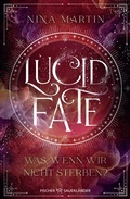 Cover: Lucid Fate - Was, wenn wir nicht sterben? - FISCHER Sauerl&auml;nder