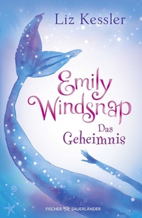Abbildung von: Emily Windsnap - Das Geheimnis - FISCHER Sauerländer