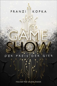 Abbildung von: Gameshow - Der Preis der Gier - FISCHER Sauerländer