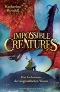 Cover: Impossible Creatures - Das Geheimnis der unglaublichen Wesen - FISCHER Sauerl&auml;nder