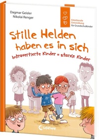 Abbildung von: Stille Helden haben es in sich (Starke Kinder, glückliche Eltern) - Loewe