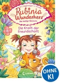 Cover: Rubinia Wunderherz, die mutige Waldelfe (Band 7) - Die Kraft der Freundschaft - Loewe