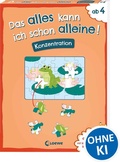 Cover: Das alles kann ich schon alleine! Konzentration - Loewe
