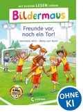 Cover: Bildermaus - Freunde vor, noch ein Tor! - Loewe