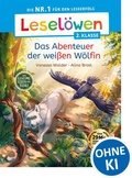 Cover: Lesel&ouml;wen 2. Klasse - Das geheime Leben der Tiere - Das Abenteuer der wei&szlig;en W&ouml;lfin - Loewe
