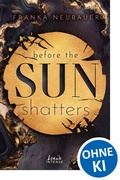 Cover: Before the Sun Shatters (Scandalous Secrets, Band 1) - Loewe INTENSE