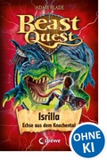 Cover: Beast Quest (Band 69) - Isrilla, Echse aus dem Knochental - Loewe
